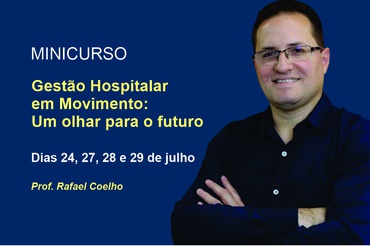 Participe da 4ª edição do Minicurso em Gestão Hospitalar
